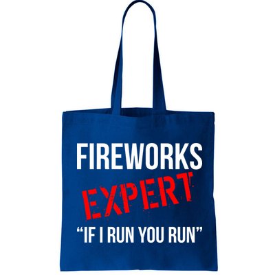 Fireworks Expert If I Run You Run Funny 4th of July Bag