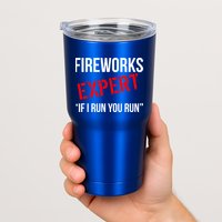 Fireworks Expert If I Run You Run Funny 4th of July Tumbler