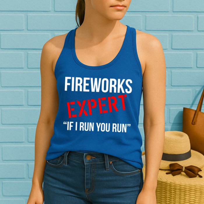 Fireworks Expert If I Run You Run Funny 4th of July Womens Tank Top