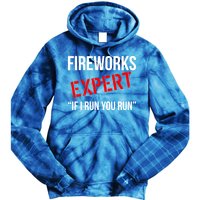 Fireworks Expert If I Run You Run Funny 4th of July Tie Dye Hoodie