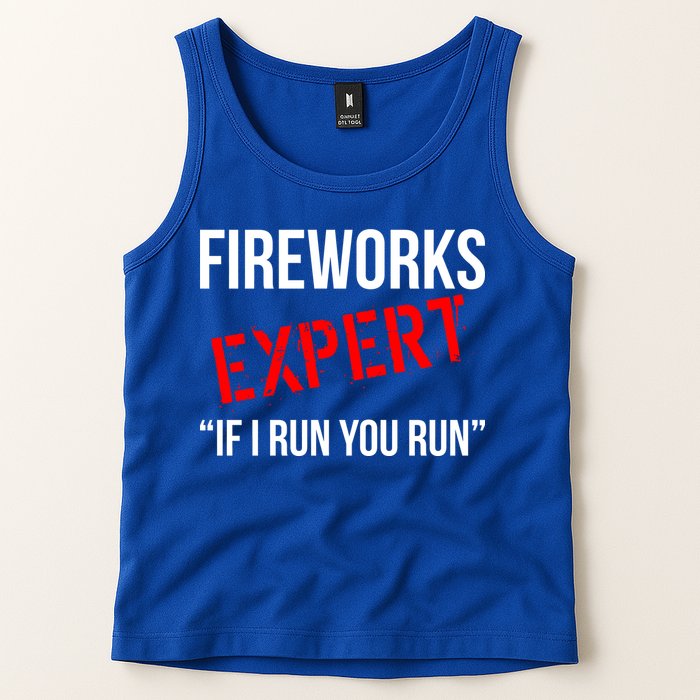 Fireworks Expert If I Run You Run Funny 4th of July Tank Top