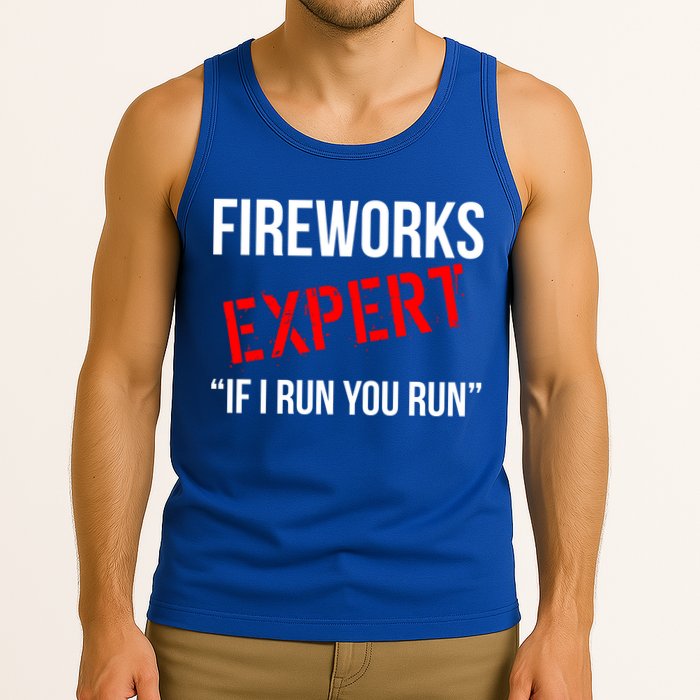 Fireworks Expert If I Run You Run Funny 4th of July Tank Top