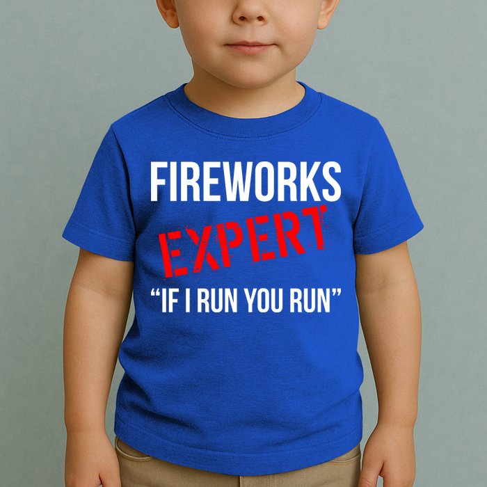 Fireworks Expert If I Run You Run Funny 4th of July Toddler T-Shirt