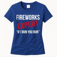 Fireworks Expert If I Run You Run Funny 4th of July Womens T-Shirt