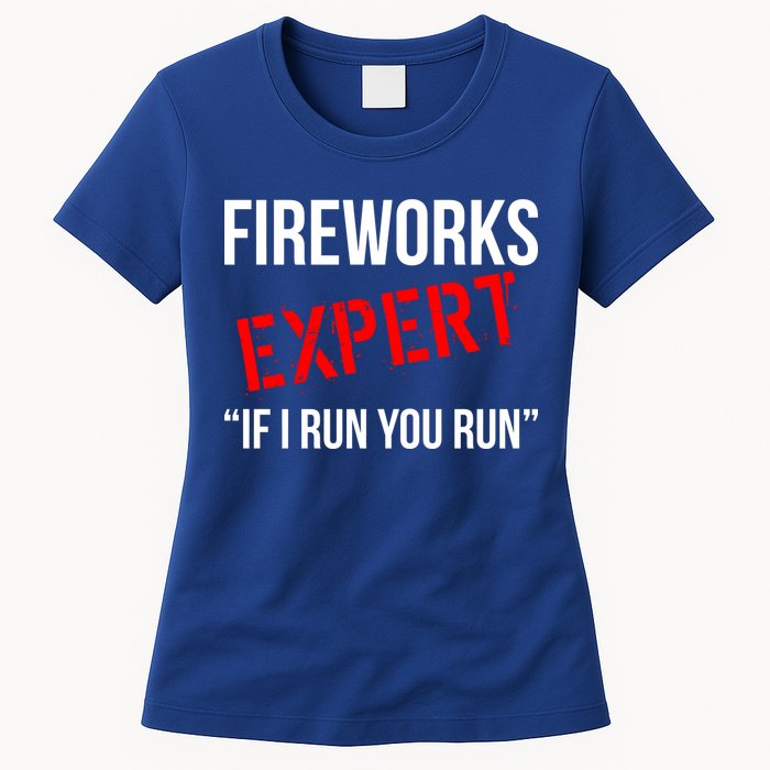 Fireworks Expert If I Run You Run Funny 4th of July Womens T-Shirt