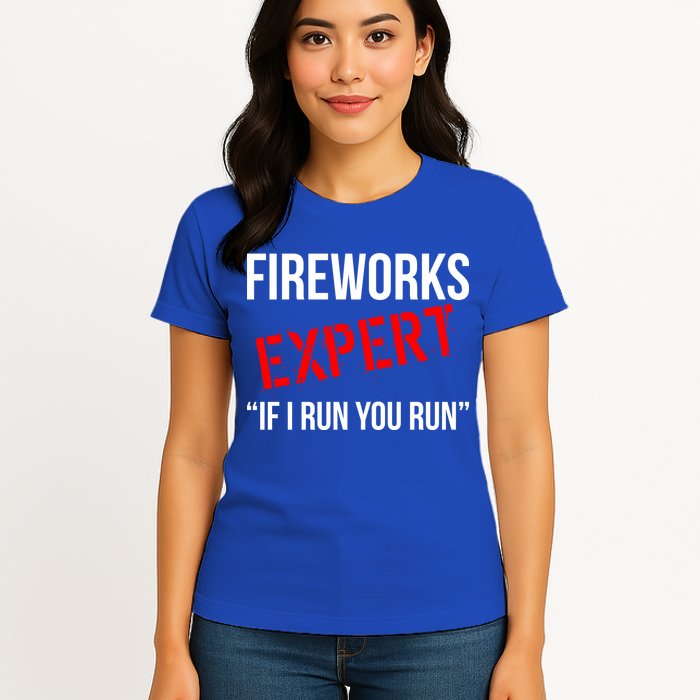 Fireworks Expert If I Run You Run Funny 4th of July Womens T-Shirt