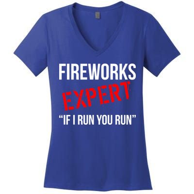 Fireworks Expert If I Run You Run Funny 4th of July Women's V-Neck T-Shirt