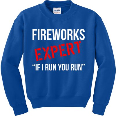 Fireworks Expert If I Run You Run Funny 4th of July Kids Sweatshirt