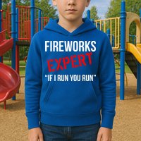 Fireworks Expert If I Run You Run Funny 4th of July Kids Hoodie