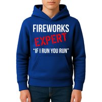 Fireworks Expert If I Run You Run Funny 4th of July Kids Hoodie