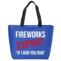 Fireworks Expert If I Run You Run Funny 4th of July Zip Tote Bag