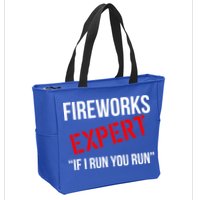 Fireworks Expert If I Run You Run Funny 4th of July Zip Tote Bag