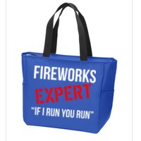 Fireworks Expert If I Run You Run Funny 4th of July Zip Tote Bag