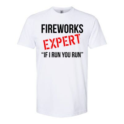 Fireworks Expert If I Run You Run Funny 4th of July Softstyle® CVC T-Shirt