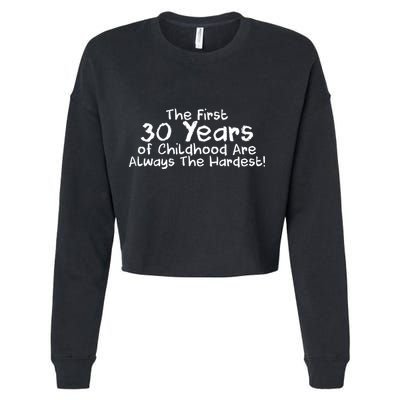 First 30 Years Of Childhood Are Always The Hardest Cropped Pullover Crew