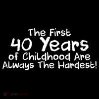 First 40 Years Of Childhood Are Always The Hardest Flexfit Unipanel Trucker Cap