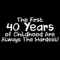First 40 Years Of Childhood Are Always The Hardest Sustainable Bucket Hat