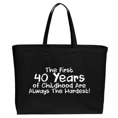 First 40 Years Of Childhood Are Always The Hardest Cotton Canvas Jumbo Tote