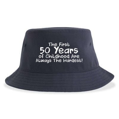 First 50 Years Of Childhood Are Always The Hardest Sustainable Bucket Hat