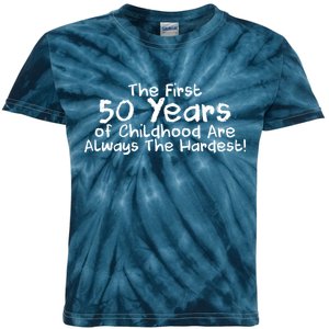 First 50 Years Of Childhood Are Always The Hardest Kids Tie-Dye T-Shirt