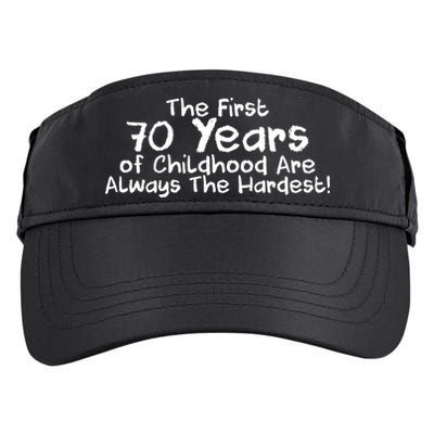 First 70 Years Of Childhood Are Always The Hardest Adult Drive Performance Visor