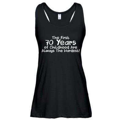 First 70 Years Of Childhood Are Always The Hardest Ladies Essential Flowy Tank
