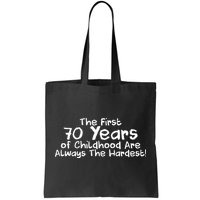 First 70 Years Of Childhood Are Always The Hardest Tote Bag