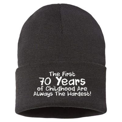 First 70 Years Of Childhood Are Always The Hardest Sustainable Knit Beanie