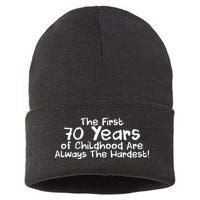 First 70 Years Of Childhood Are Always The Hardest Sustainable Knit Beanie