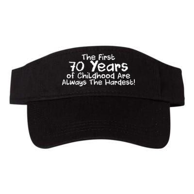 First 70 Years Of Childhood Are Always The Hardest Visor