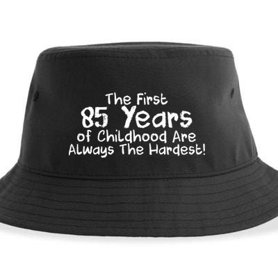 First 85 Years Of Childhood Are Always The Hardest Sustainable Bucket Hat