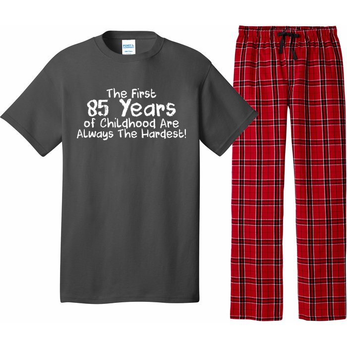 First 85 Years Of Childhood Are Always The Hardest Pajama Set