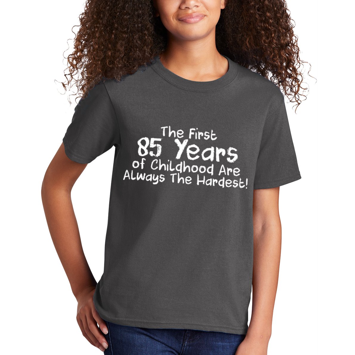 First 85 Years Of Childhood Are Always The Hardest Kids T-Shirt