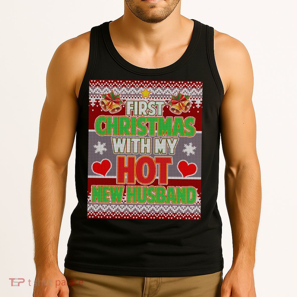 First Christmas With Hot Husband Ugly Sweater Tank Top