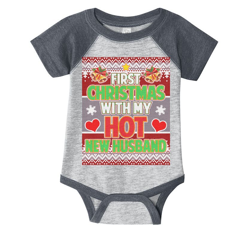 First Christmas With Hot Husband Ugly Sweater Infant Baby Jersey Bodysuit