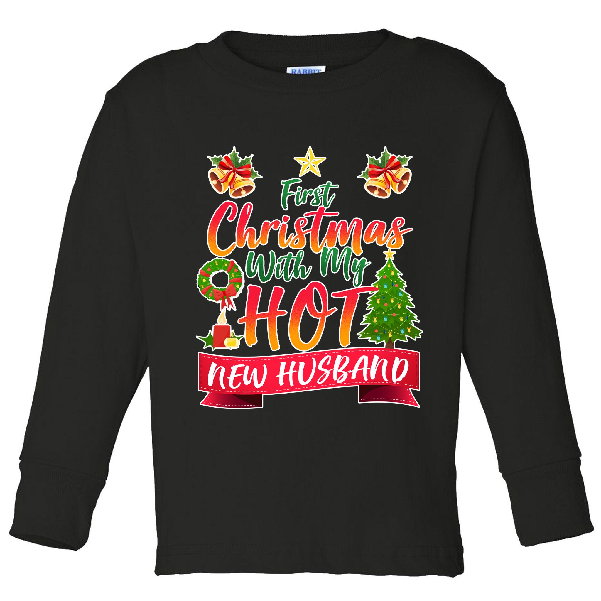 First Christmas With Hot New Husband Toddler Long Sleeve Shirt