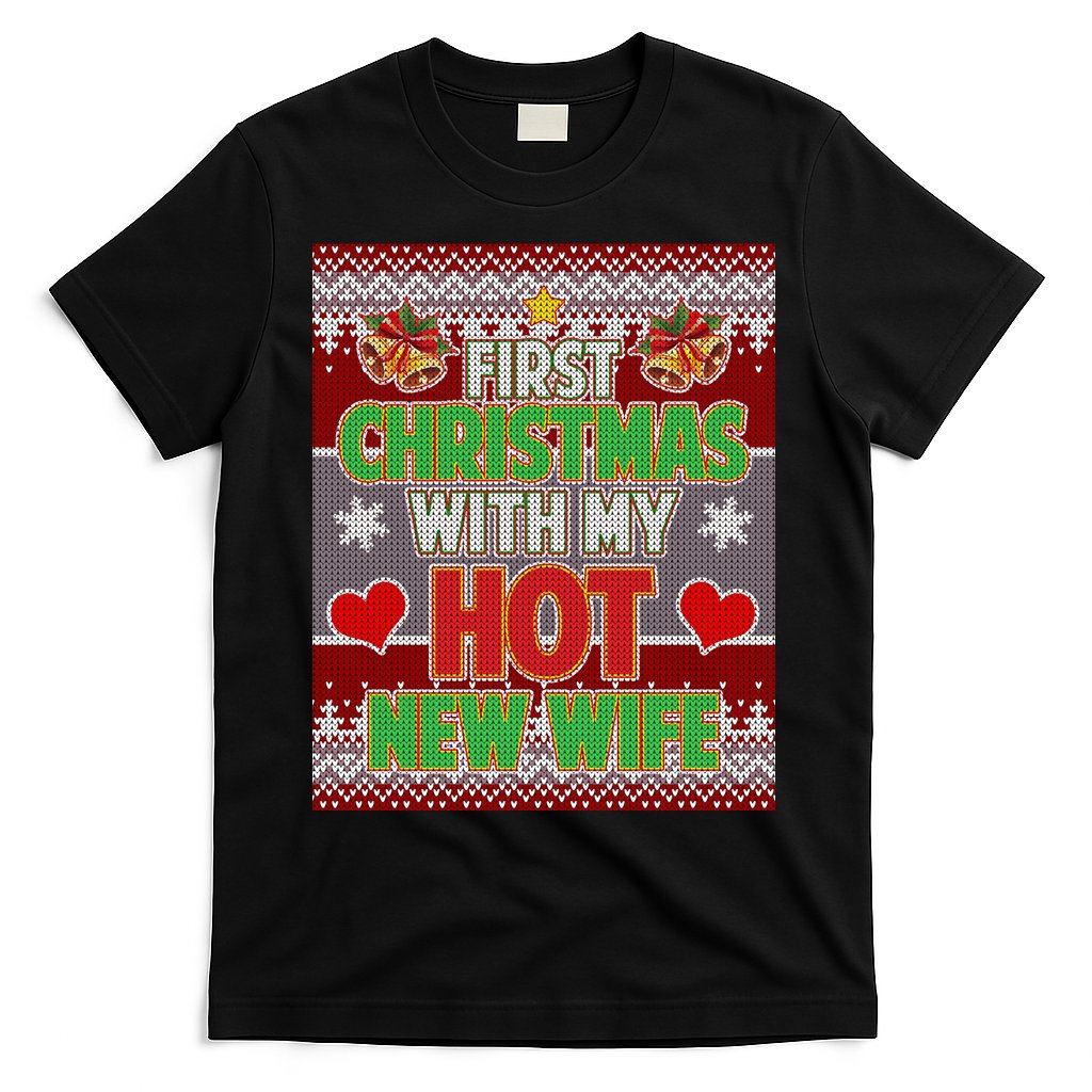 First Christmas With Hot Wife Ugly Sweater T-Shirt