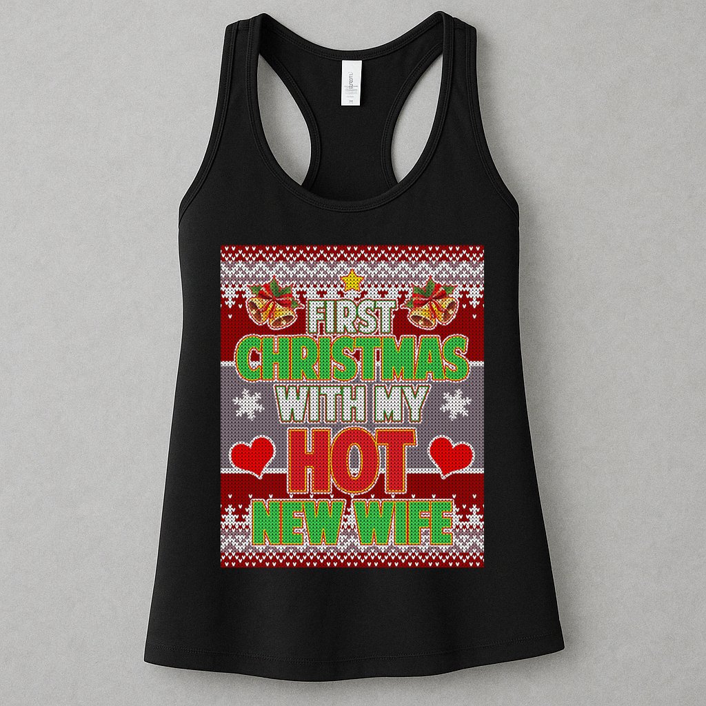 First Christmas With Hot Wife Ugly Sweater Womens Tank Top