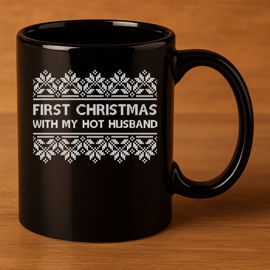 First Christmas With My Hot Husband 11oz C Handle Ceramic Mug