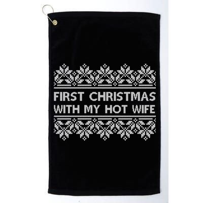 First Christmas With My Hot Wife Platinum Collection Golf Towel