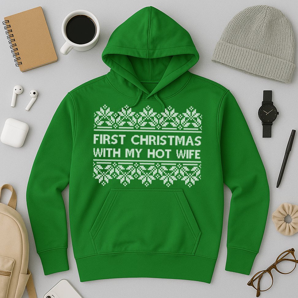 First Christmas With My Hot Wife Hoodie