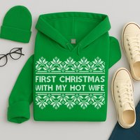 First Christmas With My Hot Wife Hoodie