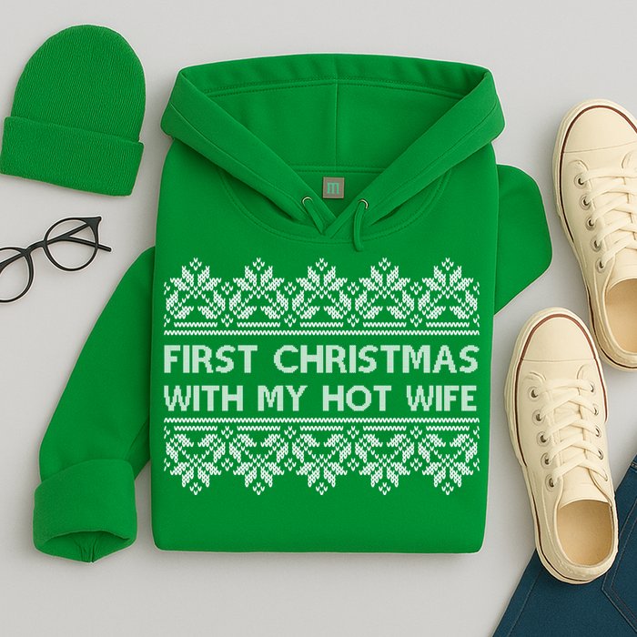 First Christmas With My Hot Wife Hoodie