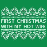 First Christmas With My Hot Wife Hoodie