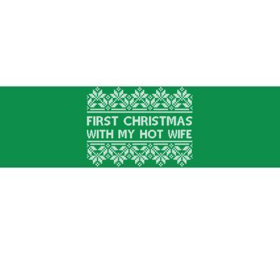 First Christmas With My Hot Wife Bumper Sticker