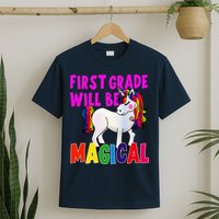 First Grade Will Be Magical T-Shirt