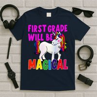First Grade Will Be Magical T-Shirt