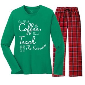 First I Drink Coffee The I Teach Kids The Kids Women's Long Sleeve Flannel Pajama Set 