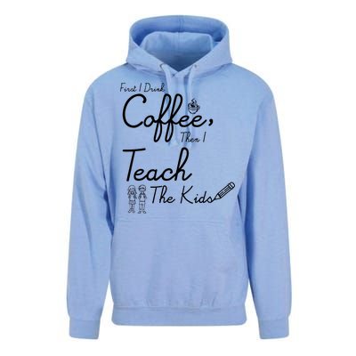 First I Drink Coffee The I Teach Kids The Kids Unisex Surf Hoodie