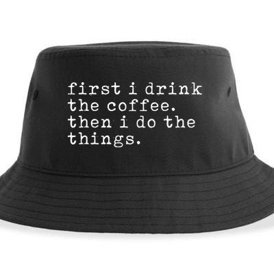 First I Drink Coffee Then I Do The Things Sustainable Bucket Hat